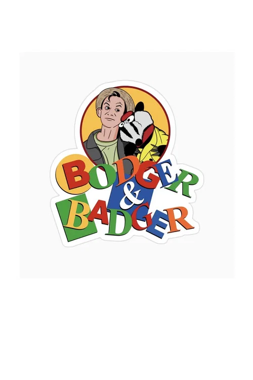 Bodger and Badger