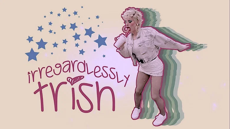 Irregardlessly Trish still