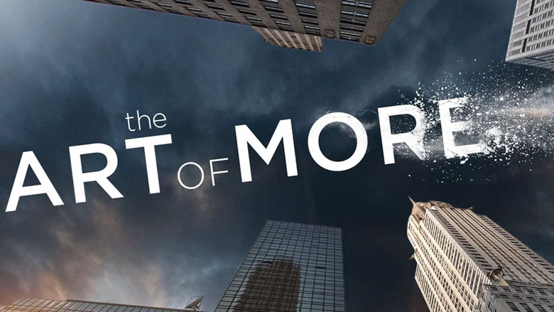 The Art of More still
