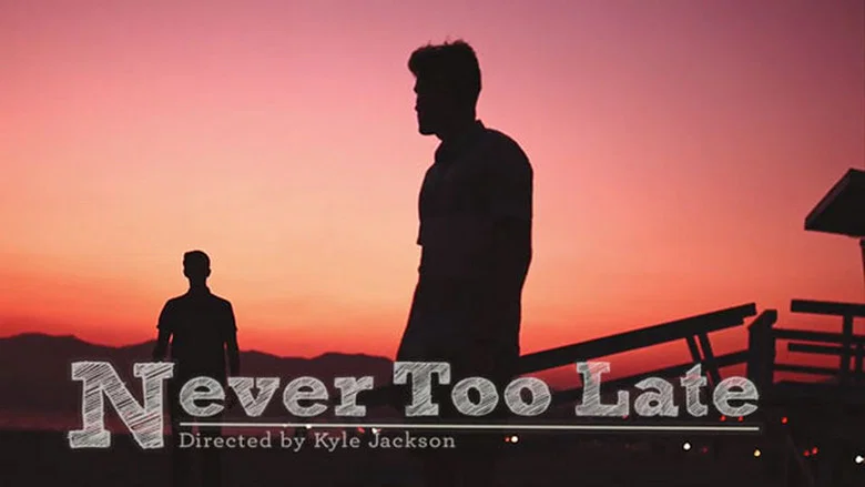 Never Too Late still