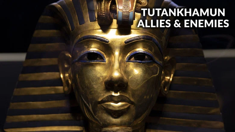 Tutankhamun: Allies & Enemies still