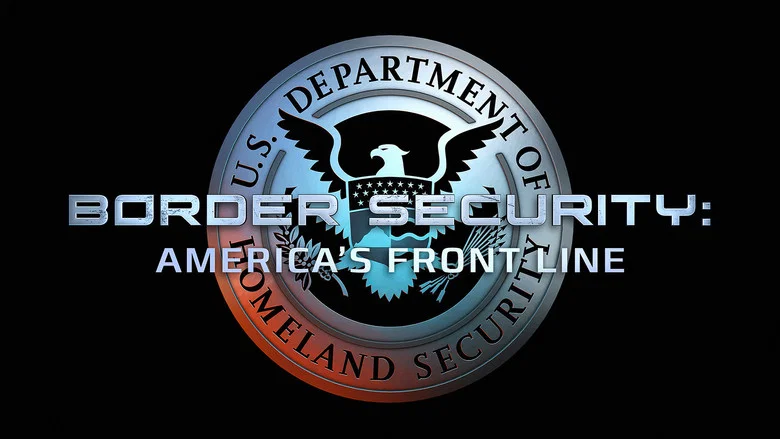 Border Security: America's Front Line still