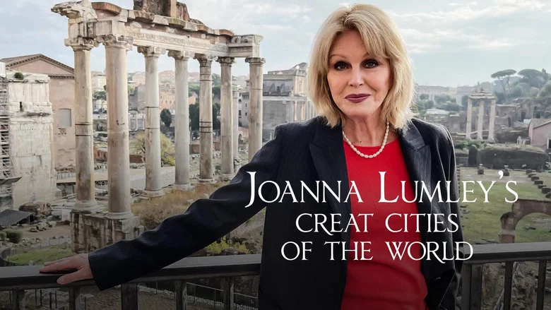 Joanna Lumley's Great Cities of the World still