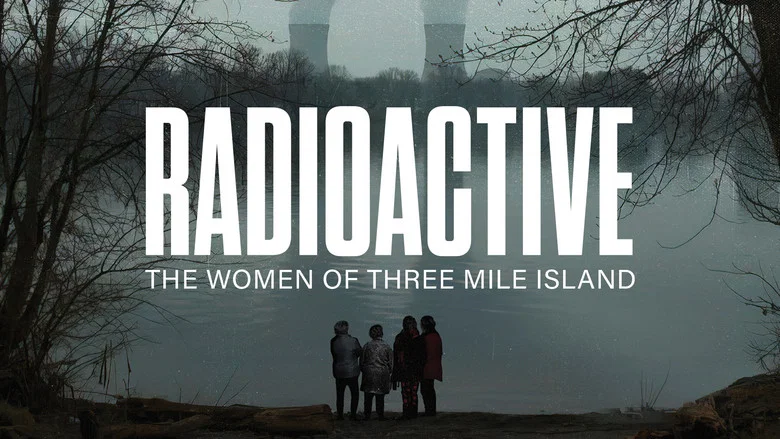 Radioactive: The Women of Three Mile Island still