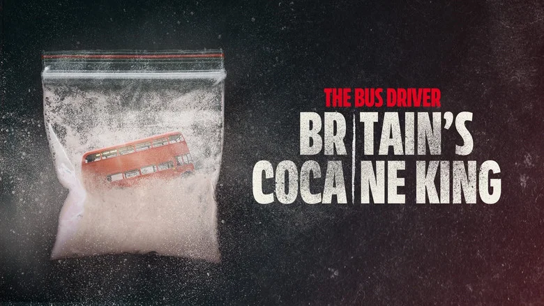 The Bus Driver: Britain’s Cocaine King still