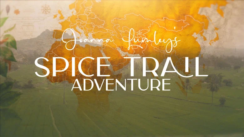 Joanna Lumley's Spice Trail Adventure still