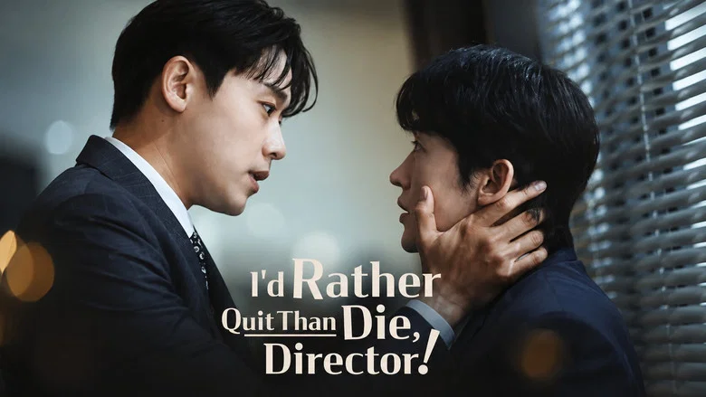 I'd Rather Quit Than Die, Director! still