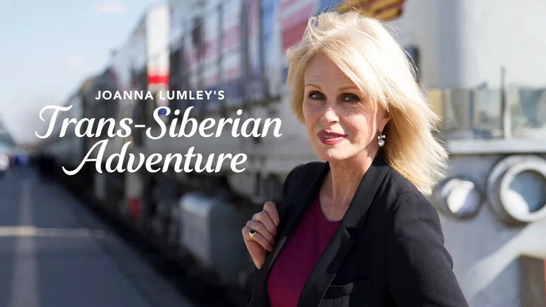 Joanna Lumley's Trans-Siberian Adventure still