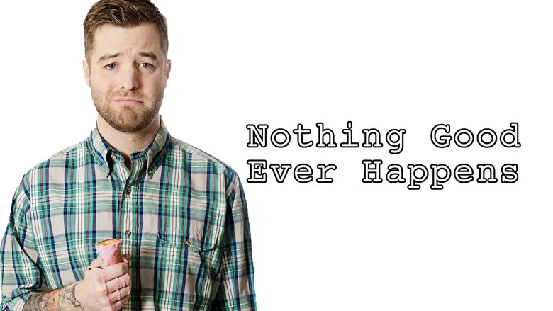 Nothing Good Ever Happens still