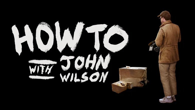 How To with John Wilson still