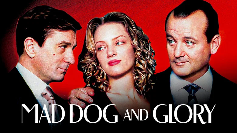 Mad Dog and Glory still