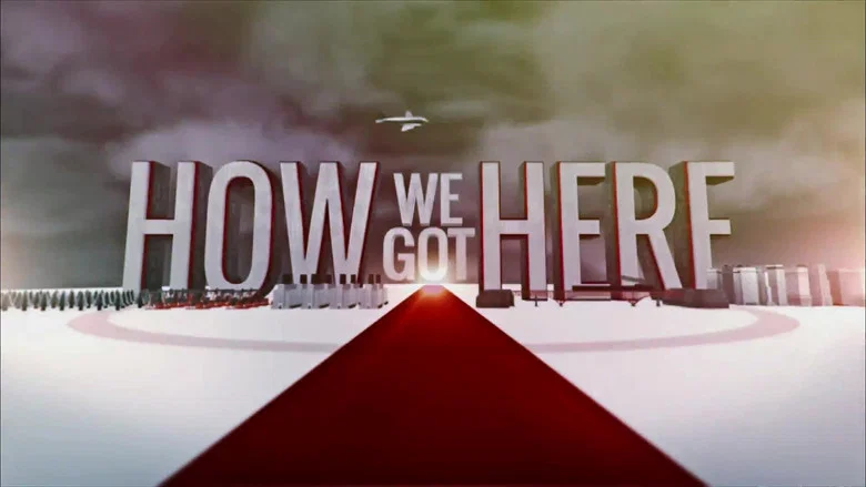 How We Got Here still