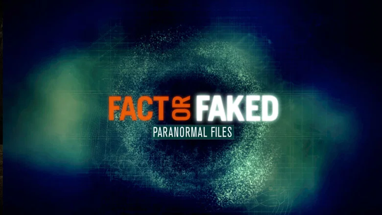 Fact or Faked: Paranormal Files still