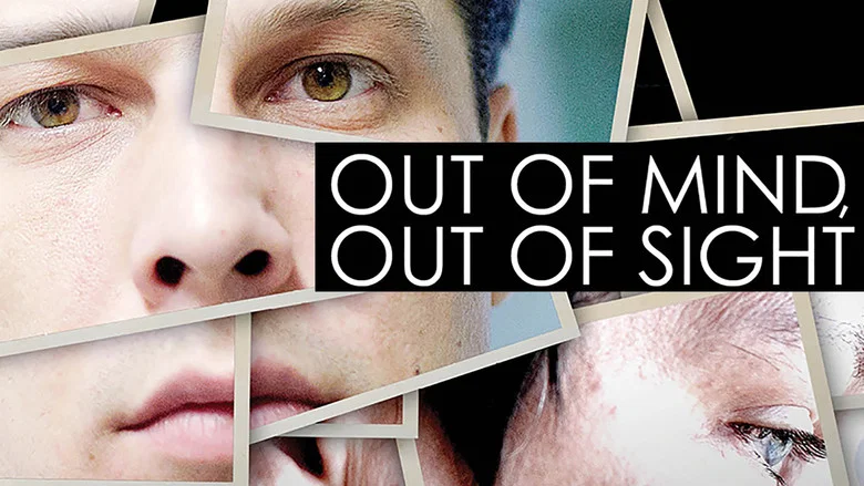 Out of Mind, Out of Sight still