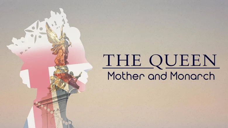 The Queen: Mother and Monarch still
