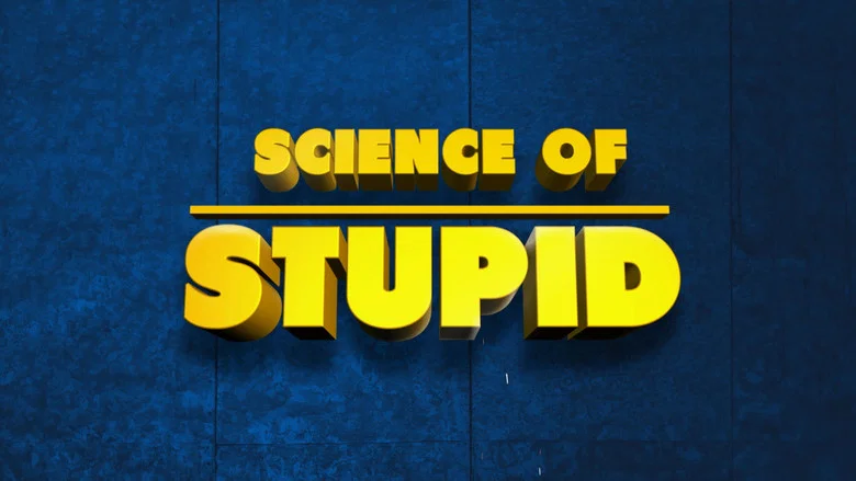 Science of Stupid still