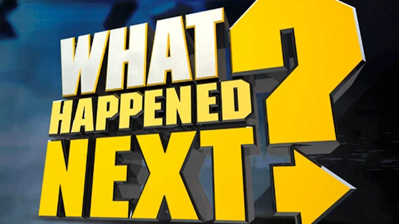 What Happened Next? still