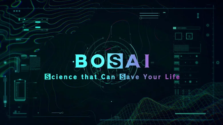 BOSAI: Science that Can Save Your Life still