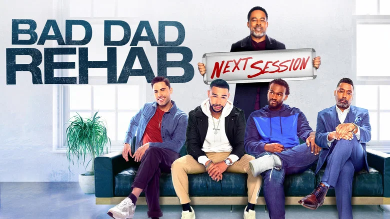 Bad Dad Rehab: The Next Session still