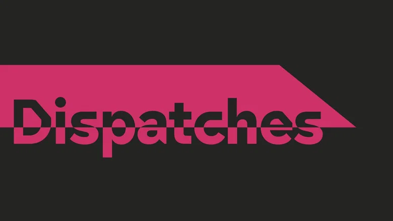 Dispatches still