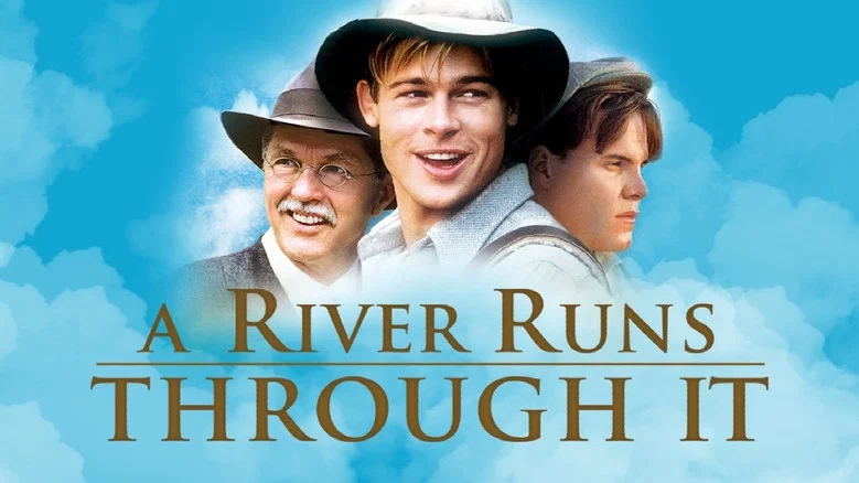 A River Runs Through It still