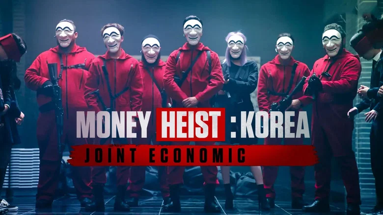 Money Heist: Korea - Joint Economic Area still
