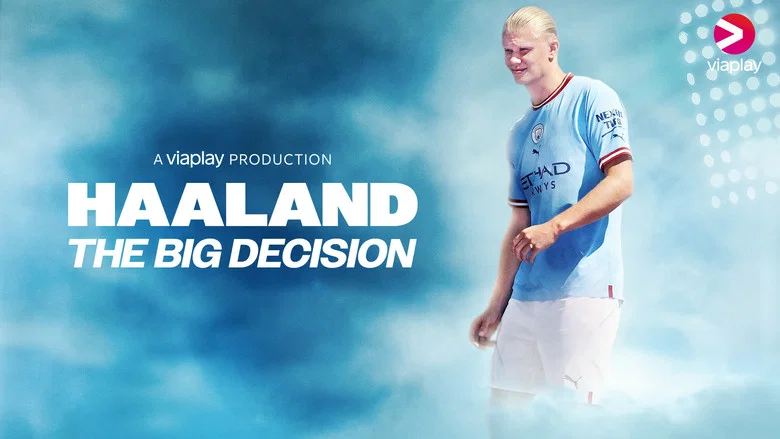 Haaland: The Big Decision still