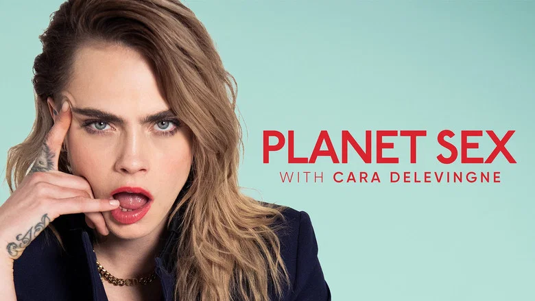 Planet Sex with Cara Delevingne still