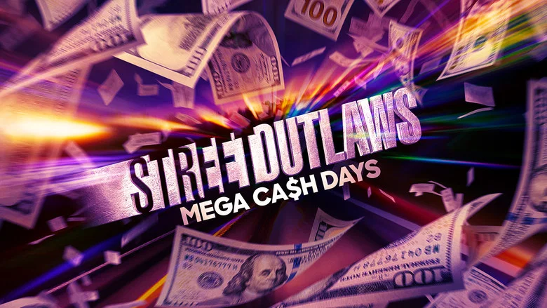 Street Outlaws: Mega Cash Days still