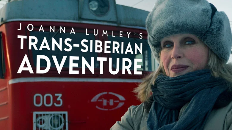 Joanna Lumley's Trans-Siberian Adventure still
