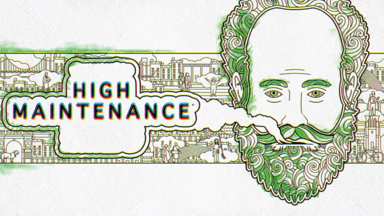High Maintenance still