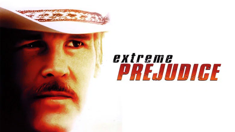Extreme Prejudice still