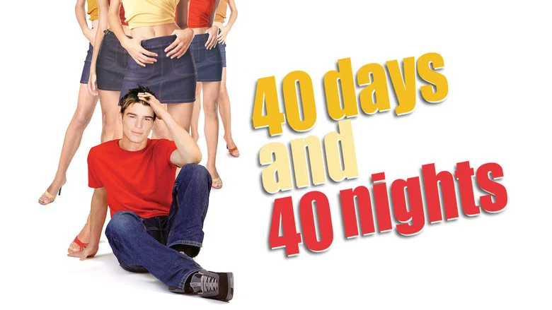40 Days and 40 Nights still