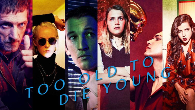 Too Old to Die Young still