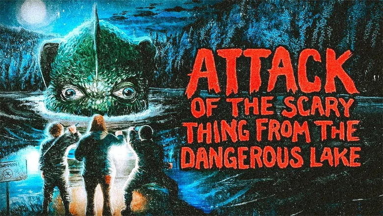 Attack of the Scary Thing from the Dangerous Lake still