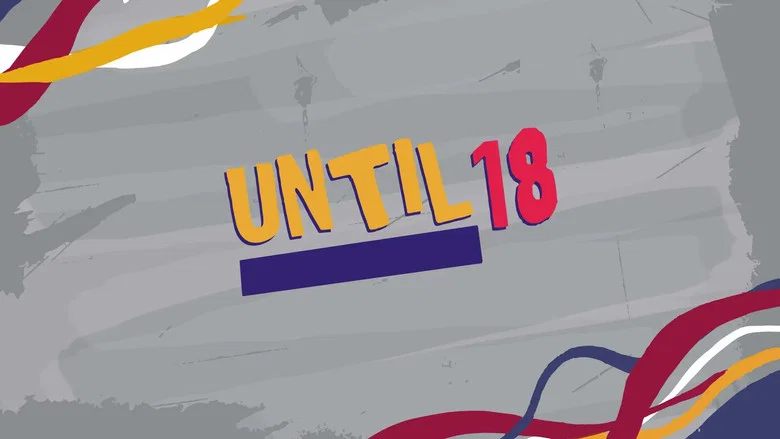 Until 18 still