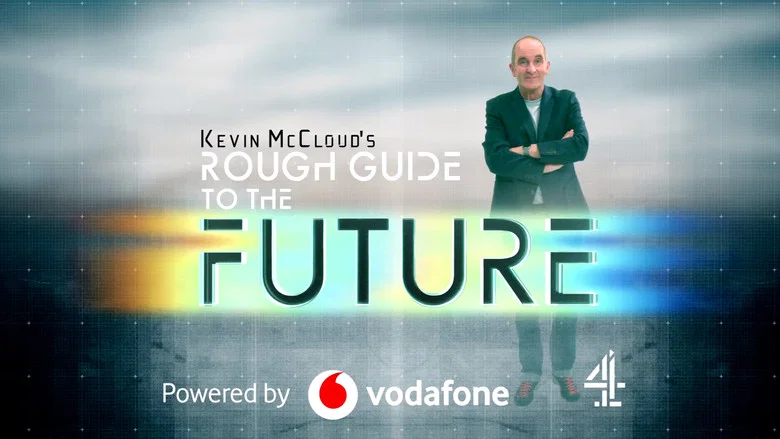 Kevin McCloud’s Rough Guide to the Future still