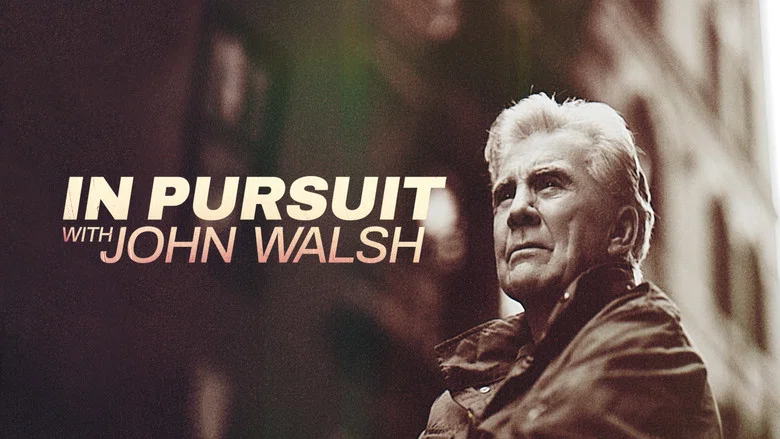 In Pursuit with John Walsh still