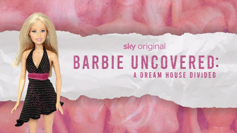 Barbie Uncovered: A Dream House Divided still