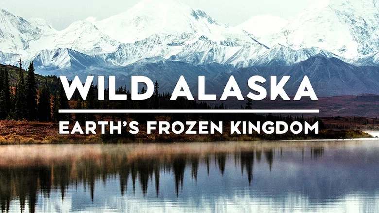 Alaska: Earth's Frozen Kingdom still