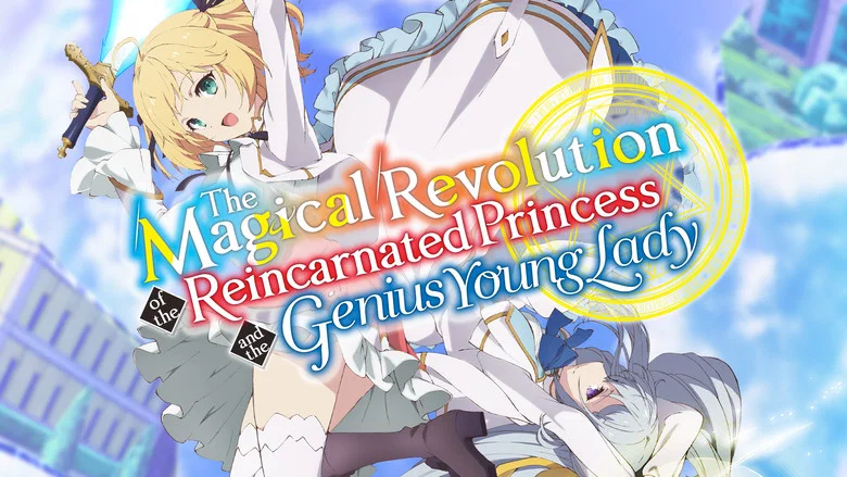 The Magical Revolution of the Reincarnated Princess and the Genius Young Lady still