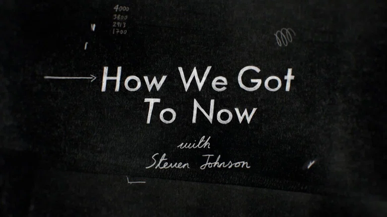 How We Got to Now still