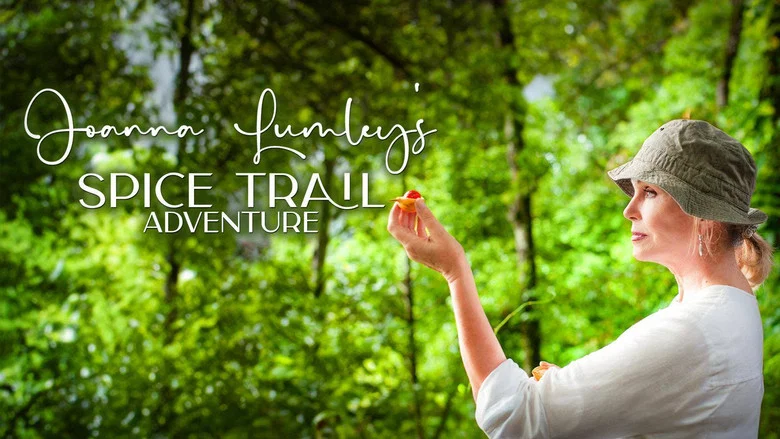 Joanna Lumley's Spice Trail Adventure still
