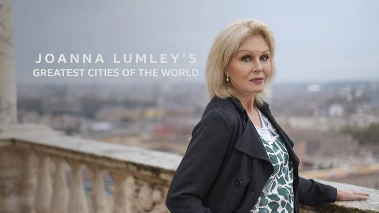 Joanna Lumley's Great Cities of the World still