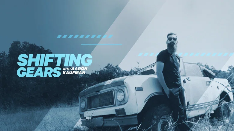 Shifting Gears with Aaron Kaufman still