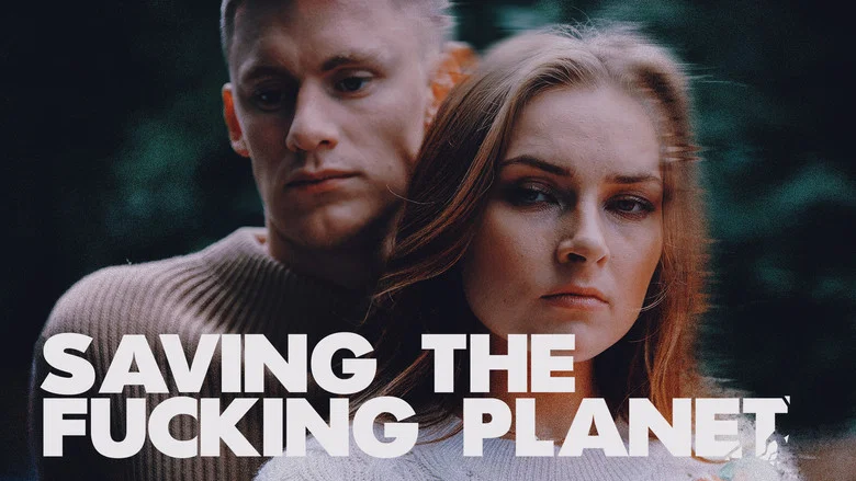 Saving the Fucking Planet still