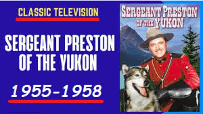 Sergeant Preston of the Yukon still