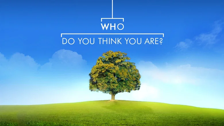 Who Do You Think You Are? still