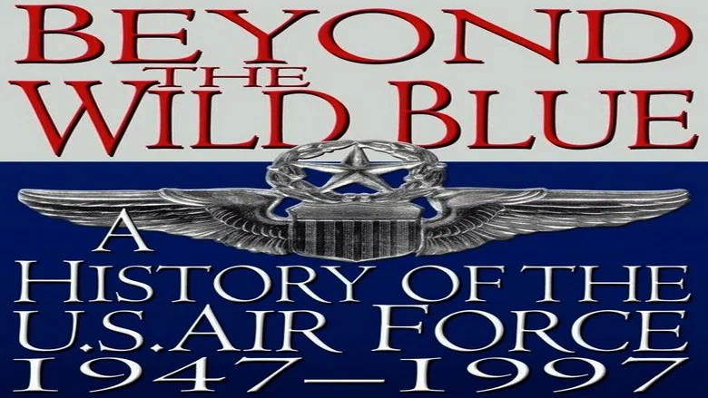 Beyond the Wild Blue: A History of the U.S. Air Force still