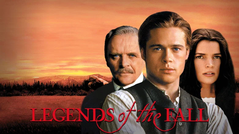 Legends of the Fall still